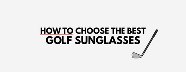 How to Choose Golf Sunglasses Banner